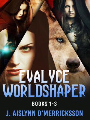 cover image of Evalyce--Worldshaper--Books 1-3